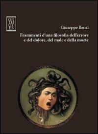Frammenti d'una filosofia dell'errore e del dolore, del male e della morte - Giuseppe Rensi - Libro Orthotes 2011, Italiana | libraccio.click