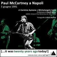 Paul McCartney a Napoli 5 giugno 1991 - Carmine Aymone, Michelangelo Iossa - Libro New Media Associazione 2011 | libraccio.click