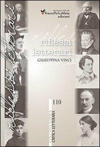 Riflessi letterari - Giuseppina Vinci - Libro Ass. Cult. TraccePerLaMeta 2013 | libraccio.click
