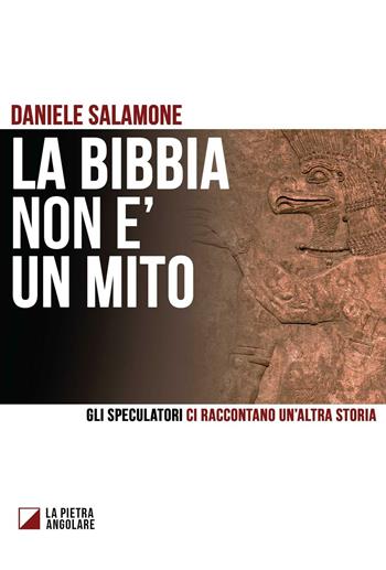 La Bibbia non è un mito. Gli speculatori ci raccontano un'altra storia - Daniele Salamone - Libro Distort Marco 2016 | libraccio.click