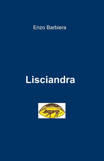 Lisciandra - Enzo Barbiera - Libro ilmiolibro self publishing 2013, La community di ilmiolibro.it | libraccio.click