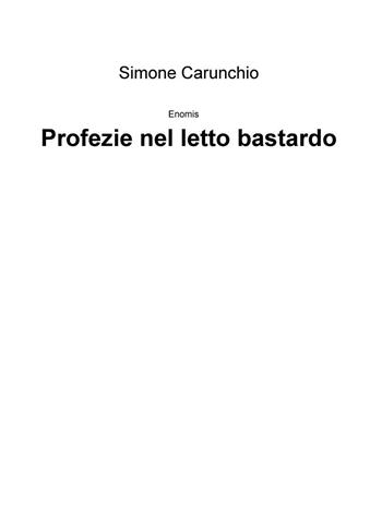 Profezie nel letto bastardo. Enomis - Simone Carunchio - Libro ilmiolibro self publishing 2016 | libraccio.click