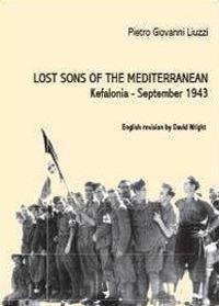 Lost sons of the Mediterranean. Kefalonia, September 1943 - Pietro Giovanni Liuzzi - Libro Youcanprint 2013 | libraccio.click