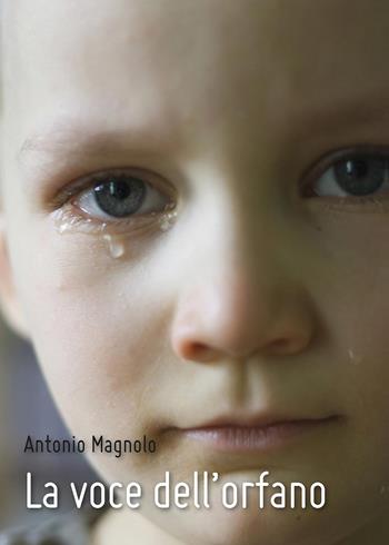 La voce dell'orfano - Antonio Magnolo - Libro Youcanprint 2015, Narrativa | libraccio.click