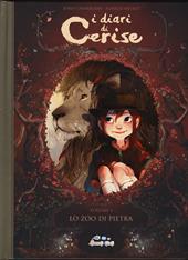 I diari di Cerise. Vol. 1: Lo zoo di pietra