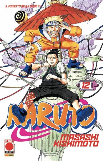 Naruto. Il mito. Vol. 12 - Masashi Kishimoto - Libro Panini Comics 2022, Planet manga | libraccio.click