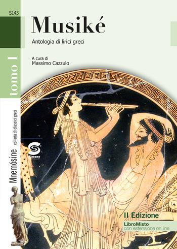 Musike. Antologia di lirici greci. Per le Scuole superiori. - Massimo Cazzullo, Giuseppe Ferraro - Libro Simone per la Scuola 2017 | libraccio.click