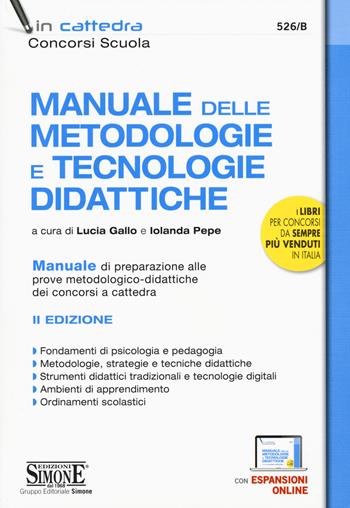 Manuale delle metodologie e tecnologie didattiche. Manuale di preparazione alle prove metodologico-didattiche dei concorsi a cattedra.  - Libro Edizioni Giuridiche Simone 2019, In cattedra | libraccio.click