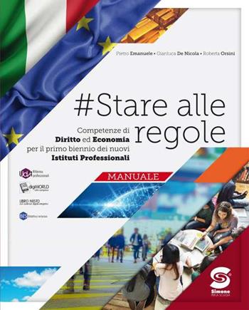 #stare alle regole. Diritto ed economia. Per il biennio degli Ist. professionali. - Pietro Emanuele, Gianluca De Nicola, Roberta Orsini - Libro Simone per la Scuola 2020 | libraccio.click