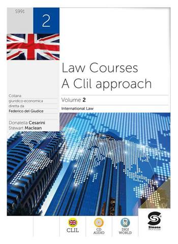 Law courses: a CLIL approach. Per le Scuole superiori. Vol. 2: International law - Donatella Cesarini, Stewart Maclean - Libro Simone per la Scuola 2021 | libraccio.click