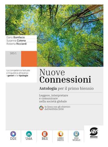 Nuove connessioni. Antologia per il primo biennio. Per le Scuole superiori. - Dario Bonifacio, Susanna Cotena, RICCARDI ROBERTA - Libro Simone per la Scuola 2021 | libraccio.click