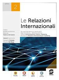 Le Relazioni internazionali. Per gli Ist. tecnici. Vol. 2 - Claudia De Rosa, Giovanni Ciotola - Libro Simone per la Scuola 2022 | libraccio.click