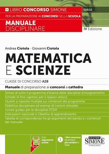 Matematica e scienze. Classe di concorso A28. Manuale di preparazione ai concorsi a cattedra. Con espansioni online - Andrea Ciotola, Giovanni Ciotola - Libro Edizioni Giuridiche Simone 2024 | libraccio.click