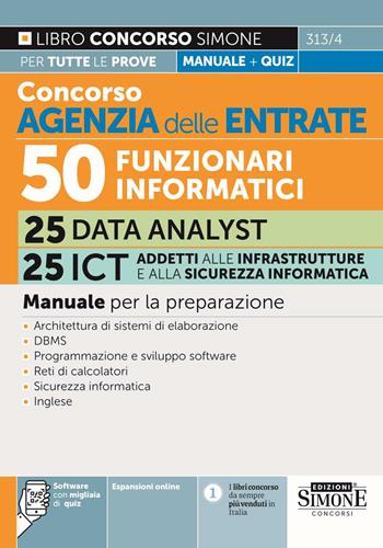 Concorso Agenzia delle Entrate. 50 funzionari informatici 25 Data analyst 25 ICT addetti alle infrastrutture e alla sicurezza informatica. Manuale.  - Libro Edizioni Giuridiche Simone 2024, Concorsi e abilitazioni | libraccio.click
