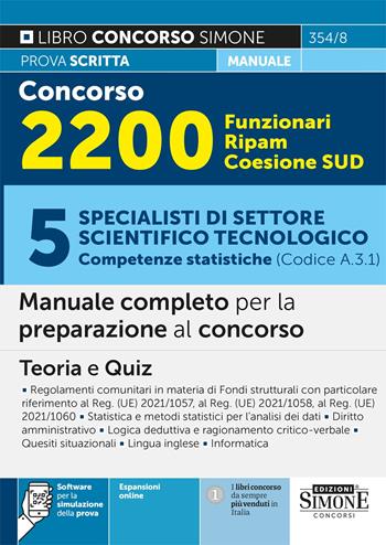 Concorso 2200 Funzionari Ripam Coesione Sud. 5 specialisti di settore scientifico tecnologico (Competenze statistiche) (Codice A.3.1). Manuale completo per la preparazione al concorso. Teoria e quiz.  - Libro Edizioni Giuridiche Simone 2024, Concorsi e abilitazioni | libraccio.click