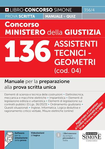 Concorso Ministero della giustizia. 136 Assistenti tecnico-geometra (cod. 04). Manuale per la preparazione alla prova scritta unica. Con videolezioni di logica  - Libro Edizioni Giuridiche Simone 2025, Concorsi e abilitazioni | libraccio.click