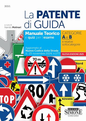 La patente di guida. Manuale teorico e quiz per l'esame. Categorie A e B e relative sottocategorie  - Libro Edizioni Giuridiche Simone 2025, Concorsi e abilitazioni | libraccio.click