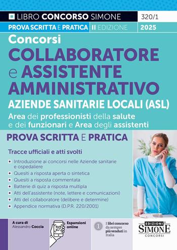 Concorsi collaboratore e assistente amministrativo aziende sanitarie locali (ASL). Prova scritta e pratica. Tracce ufficiali e atti svolti  - Libro Edizioni Giuridiche Simone 2025, Concorsi e abilitazioni | libraccio.click