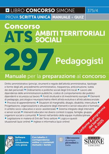 Concorso ATS. Ambiti territoriali sociali. 297 pedagogisti. Con software per la simulazione della prova. Con tabelle di corrispondenza online tra contenuti manuale e bando  - Libro Edizioni Giuridiche Simone 2025, Concorsi e abilitazioni | libraccio.click