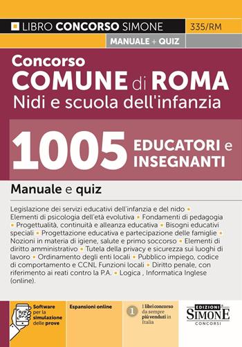 Concorso Comune di Roma Nidi e scuola dell'infanzia. 1005 educatori e insegnanti. Manuale per la preparazione. Con espansioni online di approfondimento. Con normativa del Comune di Roma sui servizi educativi. Con software per testare la preparazione  - Libro Edizioni Giuridiche Simone 2025, Concorsi e abilitazioni | libraccio.click