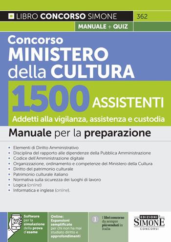 Concorso Ministero della Cultura. 1500 assistenti. Addetti alla vigilanza, assistenza e custodia. Manuale per la preparazione. Con espansioni online. Con software per la simulazione della prova d'esame  - Libro Edizioni Giuridiche Simone 2025, Concorsi e abilitazioni | libraccio.click