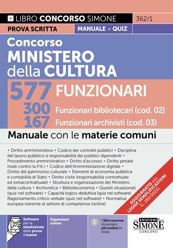 Concorso Ministero della Cultura 577 funzionari. 300 funzionari bibliotecari (cod. 02). 167 funzionari archivisti (cod. 03). Manuale con le materie comuni. Con espansioni online. Con software per la simulazione della prova d’esame  - Libro Edizioni Giuridiche Simone 2025, Concorsi e abilitazioni | libraccio.click
