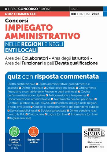 Concorsi impiegato amministrativo nelle Regioni e negli enti locali. Quiz con risposta commentata. Nuova ediz. Con espansioni online. Con software online con migliaia di quiz  - Libro Edizioni Giuridiche Simone 2026, Concorsi e abilitazioni | libraccio.click