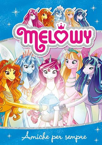 Amiche per sempre. Melowy. Ediz. illustrata. Vol. 12 - Danielle Star - Libro Fabbri 2016, Varia 9-13 anni | libraccio.click