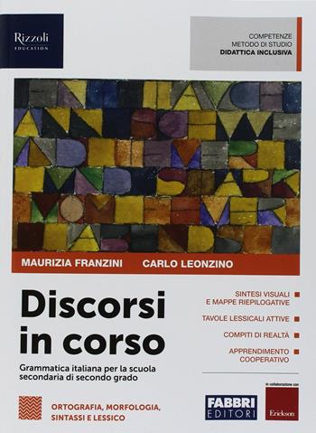 Discorsi in corso. Per le Scuole superiori. - Maurizia Franzini, Carlo Leonzino - Libro Fabbri 2018 | libraccio.click