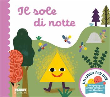 Il sole di notte. Un libro per due. Ediz. a colori - Augusto Macchetto - Libro Fabbri 2019 | libraccio.click
