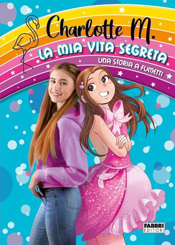 La mia vita segreta. Una storia a fumetti - Charlotte M. - Libro Fabbri 2022 | libraccio.click