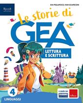 Le storie di GEA. Lettura e Scrittura. Con Grammatica con Quaderno, Taccuino per scrivere e parlare, Il mio libro di Arte e Musica 4-5. Per la 4 ? classe della Scuola elementare. Con e-book. Con espansione online. Vol. 1