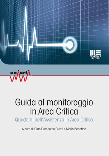 Guida al monitoraggio in area critica  - Libro Maggioli Editore 2015, Sociale & sanità | libraccio.click