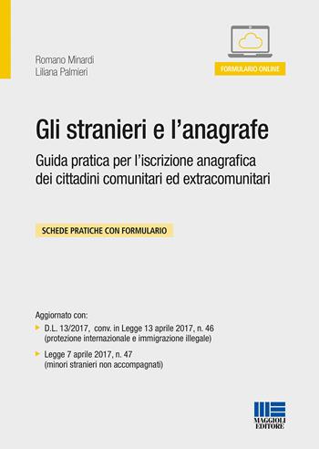 Gli stranieri e l'anagrafe - Romano Minardi, Liliana Palmieri - Libro Maggioli Editore 2017, Progetto ente locale | libraccio.click