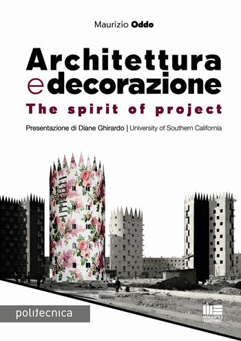 Architettura e decorazione. The spirit of project - Maurizio Oddo - Libro Maggioli Editore 2018, Politecnica | libraccio.click