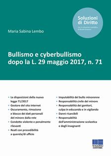 Bullismo e cyberbullismo dopo la L. 29 maggio 2017, n. 71 - Maria Sabina Lembo - Libro Maggioli Editore 2017, Soluzioni di diritto | libraccio.click