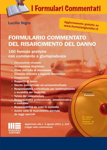Formulario commentato del risarcimento del danno - Lucilla Nigro - Libro Maggioli Editore 2017, I formulari commentati | libraccio.click