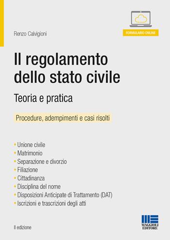 Il regolamento dello stato civile. Teoria e pratica. Manuale operativo - Renzo Calvigioni - Libro Maggioli Editore 2018, Progetto ente locale | libraccio.click