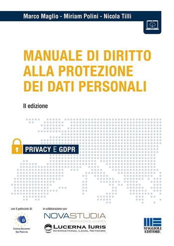 Manuale di diritto alla protezione dei dati personali - Marco Maglio, Miriam Polini, Nicola Tilli - Libro Maggioli Editore 2019, Privacy | libraccio.click
