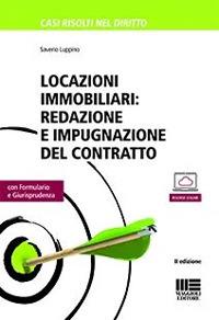 Locazioni immobiliari. Redazione e impugnazione del contratto. Con CD-ROM - Saverio Luppino - Libro Maggioli Editore 2018, Legale | libraccio.click