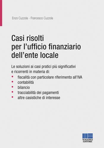 Casi risolti per l'ufficio finanziario dell'ente locale - Enzo Cuzzola, Francesco Cuzzola - Libro Maggioli Editore 2019, Progetto ente locale | libraccio.click