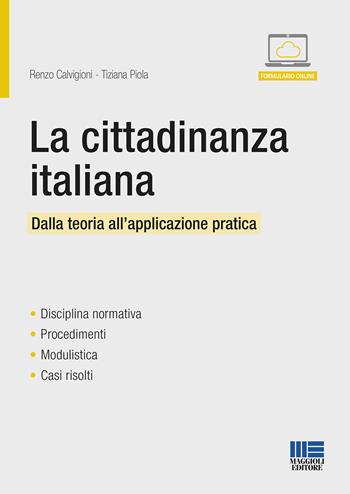 La cittadinanza italiana - Renzo Calvigioni, Tiziana Piola - Libro Maggioli Editore 2019, Progetto ente locale | libraccio.click