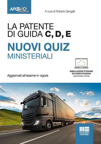 La patente di guida C, D, E. Nuovi quiz ministeriali. Con esercitazioni. Con simulazioni d'esame  - Libro Maggioli Editore 2021, Apogeo education | libraccio.click
