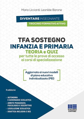 TFA sostegno infanzia e primaria. Teoria e quiz per tutte le prove di accesso ai corsi di specializzazione. - Maria Licciardi, Leonilde Barone - Libro Maggioli Editore 2021, Concorsi&Esami | libraccio.click