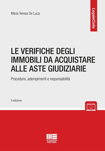 Le verifiche sugli immobili da acquistare alle aste giudiziarie. Procedure, adempimenti e responsabilità - Maria Teresa De Luca - Libro Maggioli Editore 2022 | libraccio.click
