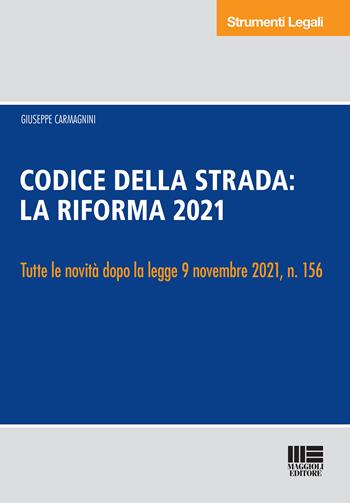 Nuovo codice della strada commentato. Annotato con la giurisprudenza. La riforma 2021 - Francesco Delvino, Giuseppe Napolitano, Fabio Piccioni - Libro Maggioli Editore 2021 | libraccio.click