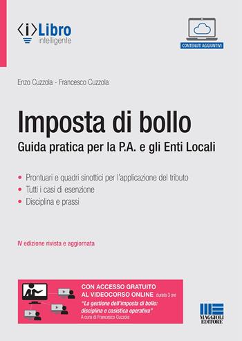 Imposta di bollo. Guida pratica per la P.A. e gli Enti Locali. - Enzo Cuzzola, Francesco Cuzzola - Libro Maggioli Editore 2022, Progetto ente locale | libraccio.click