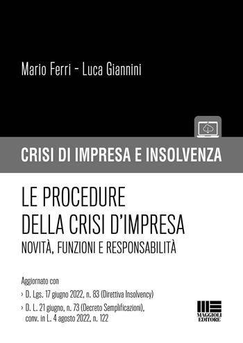 Le procedure della crisi d'impresa - Mario Ferri, Luca Giannini - Libro Maggioli Editore 2022, Crisi di impresa e insolvenza | libraccio.click