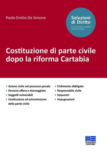 Costituzione di parte civile dopo la riforma Cartabia - Paolo Emilio De Simone - Libro Maggioli Editore 2023, Soluzioni di diritto | libraccio.click