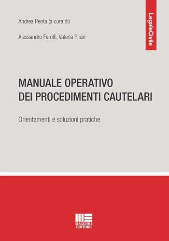 Manuale operativo dei procedimenti cautelari. Orientamenti e soluzioni pratiche - Alessandro Farolfi, Valeria Pirari - Libro Maggioli Editore 2024 | libraccio.click